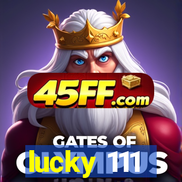 lucky 111